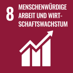 Ziele für Nachhaltige Entwicklung 8 - Menschenwürdige Arbeit und Wirtschaftswachstum